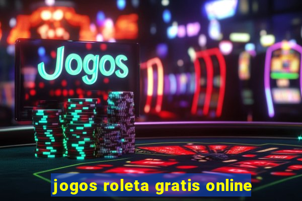 jogos roleta gratis online